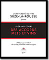 Couverture Le grand cours des accords mets et vins: 100 leçons pour réaliser des accords gourmands comme un expert de L'université du vin de Suze La Rousse