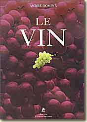 Le Vin par Andr&eacute; Domin&eacute; - Edition de 2000