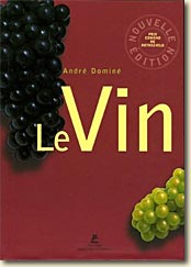 Le Vin par Andr&eacute; Domin&eacute;  - Nouvelle &eacute;dition (2005)