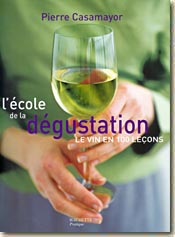 Couverture de l'&eacute;dition de 2005 : L'&eacute;cole de la D&eacute;gustation de Pierre Casamayor