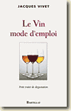 Couverture Le vin mode d'emploi par Jacques Vivet