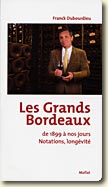 Les Grands Bordeaux de 1899 à nos jours de Franck Dubourdieu