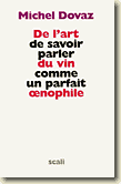 Couverture De l'art de savoir parler du vin comme un parfait oenophile