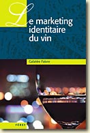 Couverture Le marketing identitaire du vin de Galatée Faivre