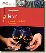 Couverture Le Vin, le connaître, le choisir, l'apprécier de Thierry Morvan