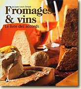 Couverture Fromages et vins Le livre des accords de Jacques-Louis Delpal