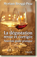 Couverture La dégustation revue et corrigée, Nouveau guide pratique de Myriam Broggi-Praz