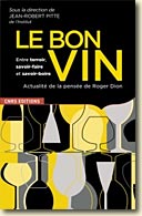 Couverture Le Bon Vin, entre terroir, savoir-faire et savoir-boire de Jean-Robert Pitte