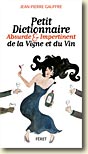 Couverture Petit dictionnaire absurde et impertinent de la Vigne et du Vin de Jean-Pierre Gauffre