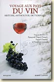 Couverture Voyage aux pays du vin - Histoire, Anthologie, Dictionnaire de Collectif