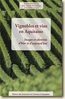 Couverture Vignobles et vins en Aquitaine : Images et identités d'hier et d'aujourd'hui de Jean-Claude Hinnewinkel et Sandrine Lavaud 