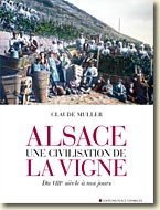 Couverture Alsace, Une civilisation de la vigne : Du VIIIe siècle à nos jours de Claude Muller