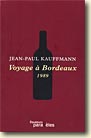 Couverture Voyage à Bordeaux, 1989 de Jean-Paul Kauffmann