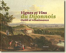 Couverture Vignes et vins du dijonnois - Oubli et renaissance de Jean-Pierre Garcia et Jacky Rigaux