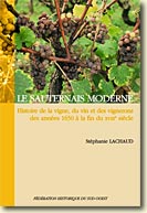 Couverture Le Sauternais moderne Histoire de la vigne, du vin et des vignerons des années de Stéphanie Lachaud