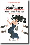 Couverture Petit dictionnaire absurde et impertinent de la Vigne et du Vin de Jean-Pierre Gauffre