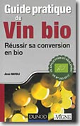 Couverture Guide pratique du vin bio - Réussir sa conversion en bio de Jean Natoli