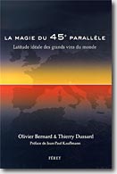 Couverture La Magie du 45e parallèle de Olivier Bernard et Thierry Dussard