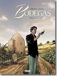 Couverture Bodegas - Tome 2 : Rioja, seconde partie de Eric Corbeyran