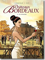 Couverture Châteaux Bordeaux, Tome 6 : Le Courtier de Eric Corbeyran