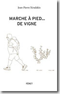 Couverture Marche à pied... de vigne de Jean-Pierre Xiradakis