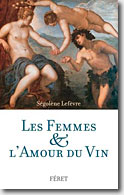 Couverture Les femmes et l'amour du vin de Ségolène Lefèvre
