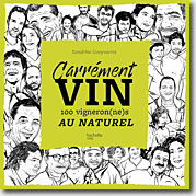 Couverture Carrément vin: 100 vigneron(ne)s au naturel de Sandrine Goeyvaerts