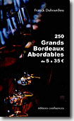 Couverture 250 Grands Bordeaux Abordables de 5€ à 35€ de Franck Dubourdieu