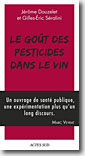Couverture Le goût des pesticides dans le vin de Jérôme Douzelet et Gilles-Eric Séralini