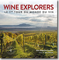 Couverture Wine explorers: Le 1er tour du monde du vin. Préface de Jean Moueix de Jean-Baptiste Ancelot