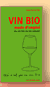 Vin bio mode d'emploi par J&eacute;r&ocirc;me van der Putt