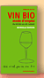 Vin bio mode d'emploi par J&eacute;r&ocirc;me van der Putt