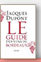 Le guide des vins de Bordeaux de Jacques Dupont