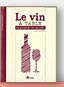 Le vin à table : Encyclopédie des accords de Jacques-Louis Delpal