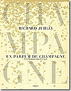 Couverture Un parfum de Champagne : 8000 Champagne de Richard Juhlin