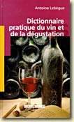Dictionnaire Pratique du Vin et de la Dégustation