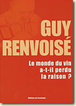 Guy Renvoisé: Le monde du vin a-t-il perdu la raison?