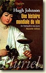 Couverture de l'édition de poche : Une histoire mondiale du vin par Hugh Johnson