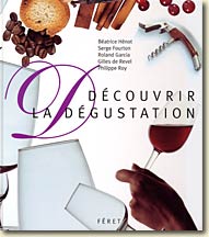 Couverture Découvrir la dégustation - Béatrice Hénot, Serge Fourton, Roland Garcia, Gilles de Revel et Philippe Roy