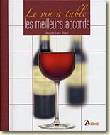 Couverture Le vin à table, les meilleurs accords de Jacques-Louis Delpal