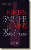 Couverture Les notes Parker des vins de Bordeaux de Robert Parker