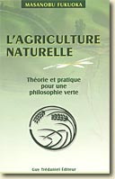 Couverture L'agriculture naturelle : theorie et pratique pour une philosophie verte de Masanobu Fukuoka