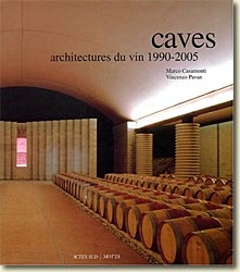Couverture Caves : Architectures du vin 1990-2005 de Marco Casamonti et Vincenzo Pavan