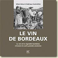 Couverture Le vin de Bordeaux : Le vin et le vignoble bordelais à travers la carte postale de Gilbert Delos et Frédérique Crestin-Billet