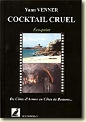 Couverture Cocktail cruel : De Côtes d'Armor en Côtes de Beaune de Yann Venner