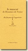 Couverture Le muscat de Beaumes-de-Venise - Dix façons de l'apprécier de Sonia Ezgulian