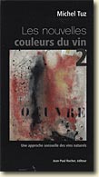 Couverture Les nouvelles couleurs du vin - Tome 2 : Une approche sensuelle des vins naturel de Michel Tuz