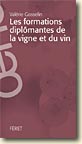 Couverture Les formations diplômantes de la vigne et du vin de Valérie Gosselin
