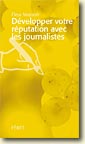 Couverture Développer votre réputation avec les journalistes de Fleur Masson