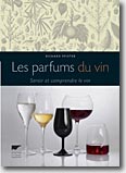 Couverture Les parfums du vin : Sentir et comprendre le vin de Richard Pfister